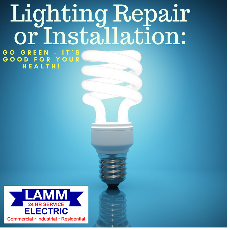 Lighting Repair or Installation: Go Green – It’s Good For Your Health!