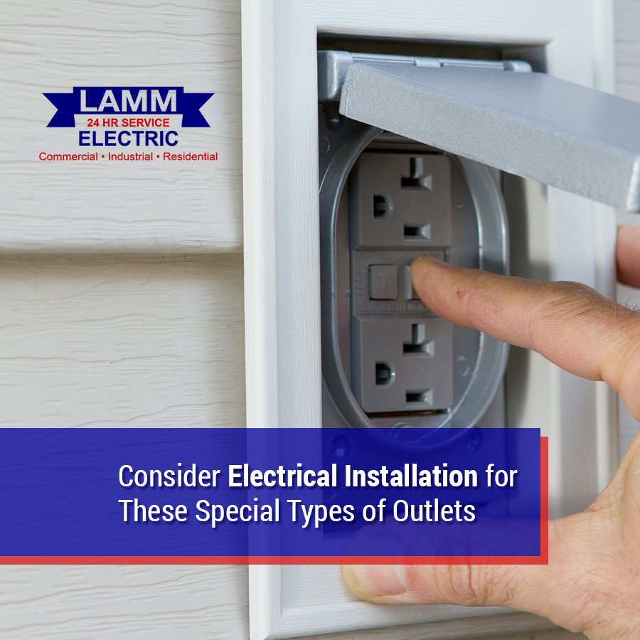 Consider Electrical Installation for These Special Types of Outlets