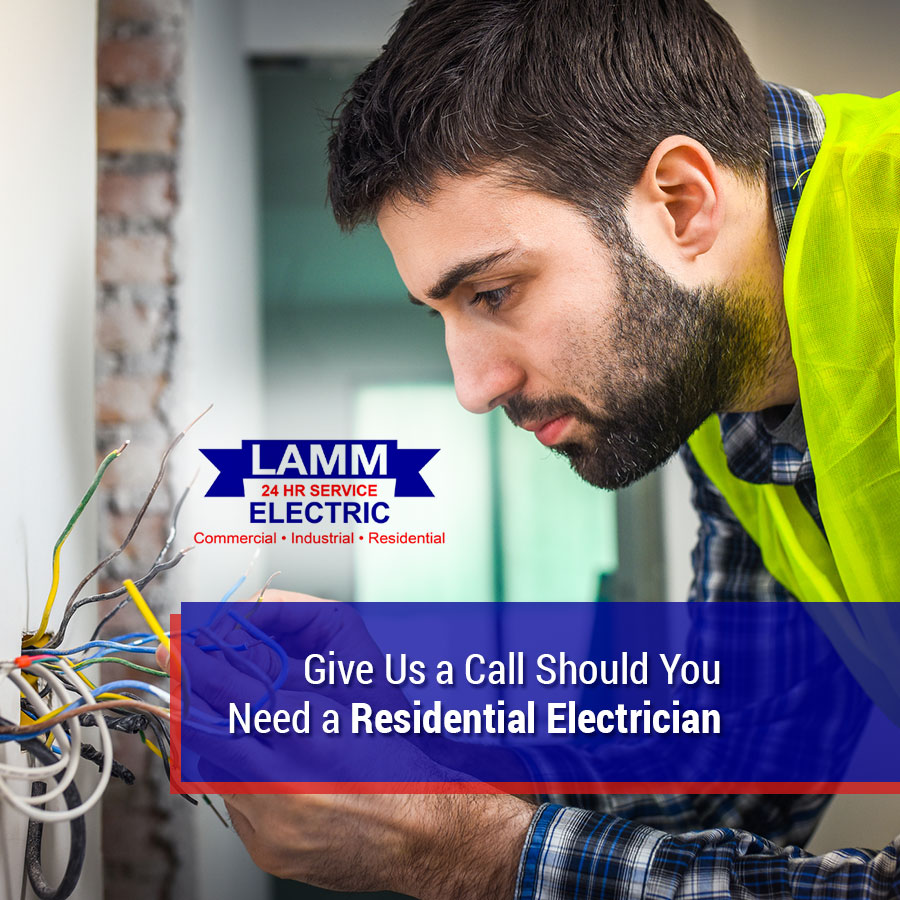 Give Us a Call Should You Need a Residential Electrician